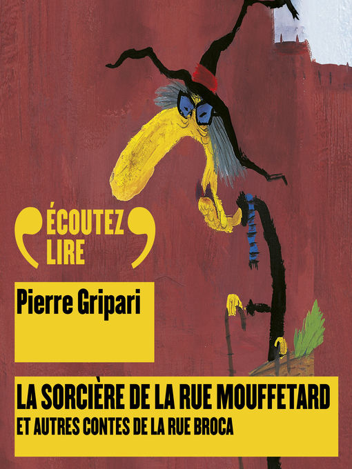 Title details for La sorcière de la rue Mouffetard, et autres contes de la rue Broca by Pierre Gripari - Available